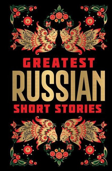 Produktbild: Greatest Russian Short Stories [Deluxe Edition] - English / Classic Russian Short Fiction Stories / Collection of Russian Literature Bestsellers / Ico