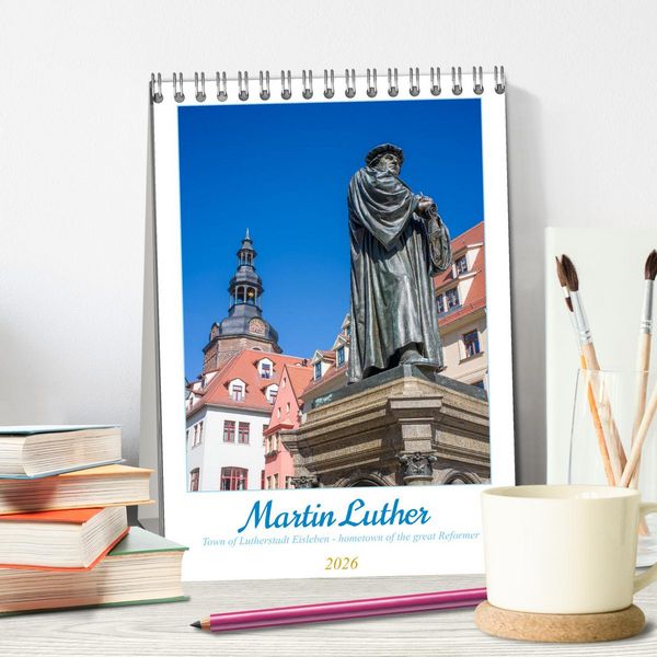 Produktbild: Martin Luther. Town of Lutherstadt Eisleben - hometown of the great Reformer (Desk Calendar 2026 DIN A5 portrait), CALVENDO 12 Month DeskCalendar