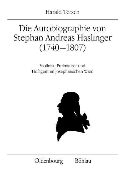 Produktbild: Die Autobiographie von Stephan Andreas Haslinger (1740&ndash;1807)