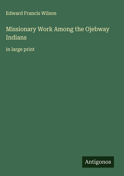 Produktbild: Missionary Work Among the Ojebway Indians