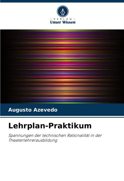 Lehrplan-Praktikum, Taschenbuch von Augusto Azevedo, Verlag Unser Wissen, 9786207387205