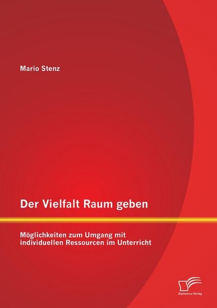 Produktbild: Der Vielfalt Raum geben: M&ouml;glichkeiten zum Umgang mit individuellen Ressourcen im Unterricht