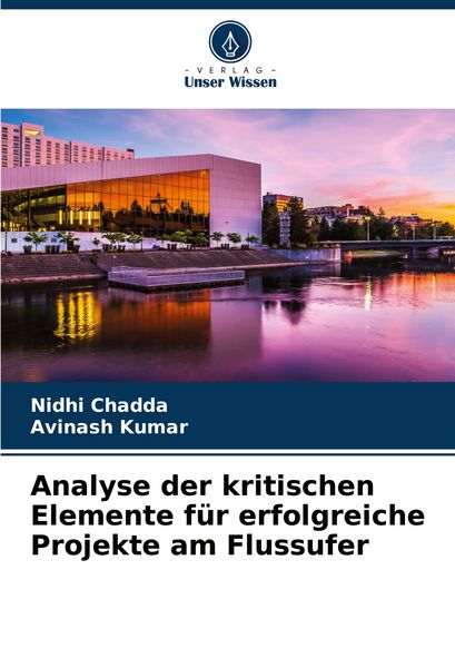Analyse der kritischen Elemente für erfolgreiche Projekte am Flussufer, Taschenbuch von Nidhi Chadda , Avinash Kumar, Verlag Unser Wissen,
