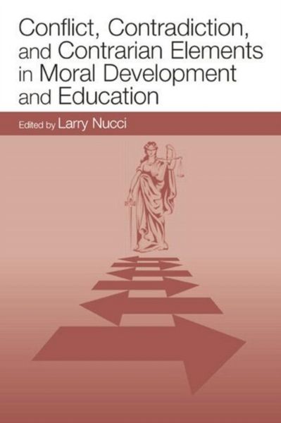 Produktbild: Conflict, Contradiction, and Contrarian Elements in Moral Development and Education