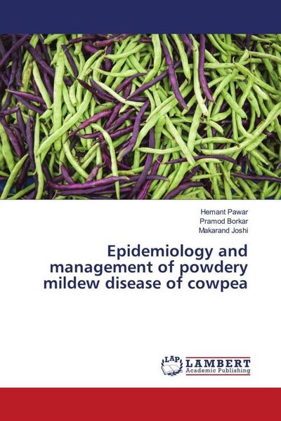 Produktbild: Epidemiology and management of powdery mildew disease of cowpea