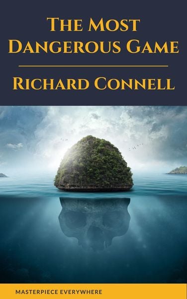 Produktbild: The Most Dangerous Game : Richard Connell's Original Masterpiece