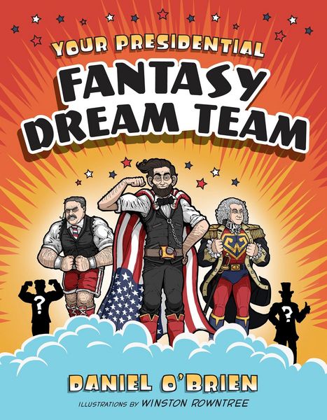 Produktbild: Your Presidential Fantasy Dream Team