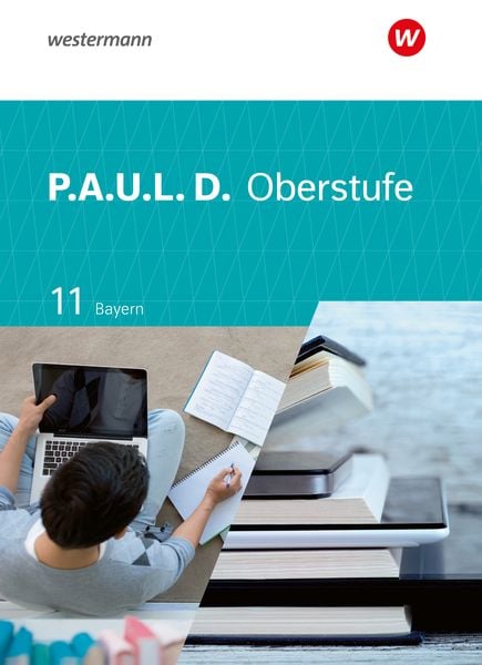 Produktbild: P.A.U.L. D. - Pers&ouml;nliches Arbeits- und Lesebuch Deutsch - F&uuml;r die Oberstufe in Bayern