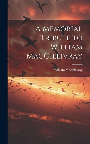 Produktbild: A Memorial Tribute to William MacGillivray