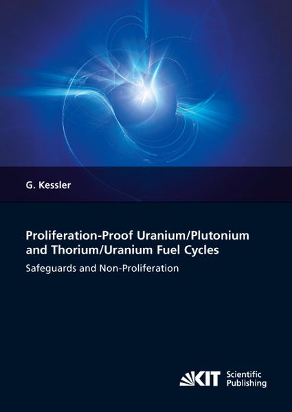 Produktbild: Proliferation-proof Uranium/Plutonium and Thorium/Uranium Fuel Cycles: Safeguards and Non-Proliferation. 2nd, extended ed.