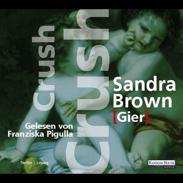 Crush - Gier - Sandra Brown, Audio, 9783837172539