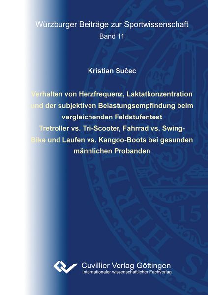 Produktbild: Verhalten von Herzfrequenz, Laktatkonzentration und der subjektiven Belastungsempfindung beim vergleichenden Feldstufentest Tretroller vs. Tri-Scooter, Fahrrad vs. Swing- Bike und Laufen vs. Kangoo-Boots bei gesunden m&auml;nnlichen Probanden