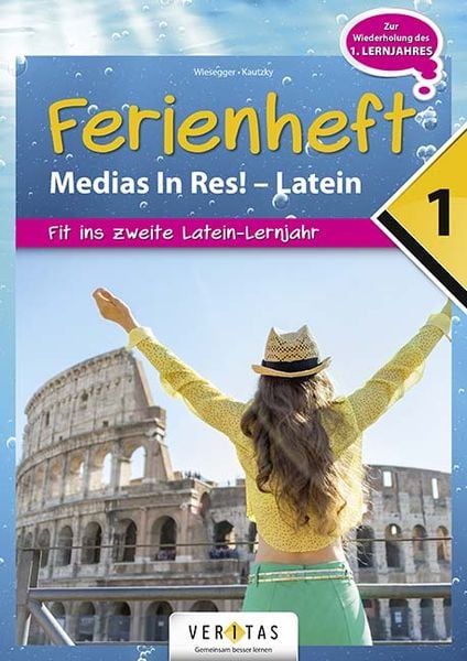 Medias in res! Latein für den Anfangsunterricht. 1. Ferienheft - Übungsbuch, Geheftet von Verena Wiesegger,Wolfram Kautzky, VERITAS Verlags- und