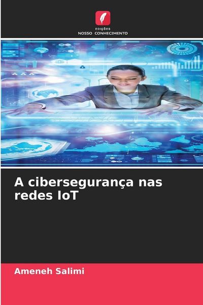 Produktbild: A ciberseguran&ccedil;a nas redes IoT
