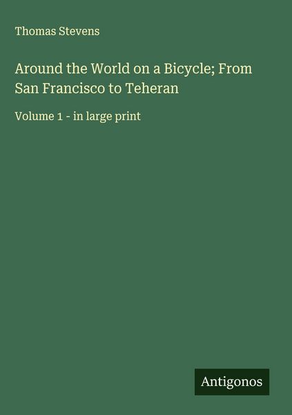 Produktbild: Around the World on a Bicycle; From San Francisco to Teheran