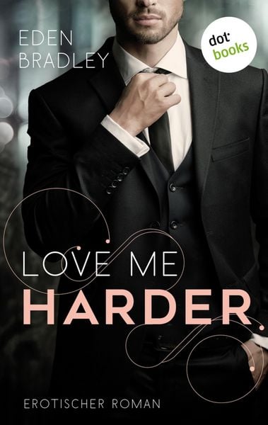 Produktbild: Love me harder: Ein Dark-Pleasure-Roman - Band 1