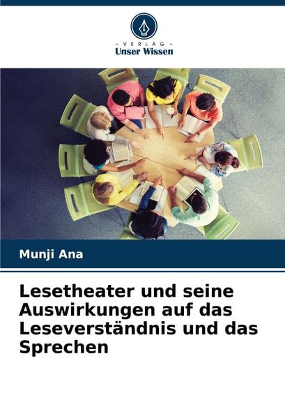 Produktbild: Lesetheater und seine Auswirkungen auf das Leseverst&auml;ndnis und das Sprechen
