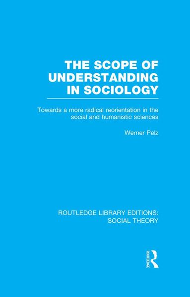 Produktbild: The Scope of Understanding in Sociology (RLE Social Theory)