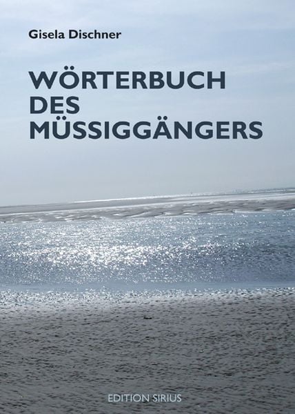 Wörterbuch des Müßiggängers, Paperback von Gisela Dischner, Aisthesis, 978-3-89528-727-5