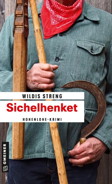 Sichelhenket, Taschenbuch von Wildis Streng, Gmeiner-Verlag, 978-3-8392-0303-3