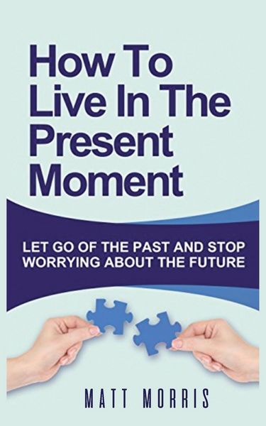 Produktbild: How To Live in The Present Moment