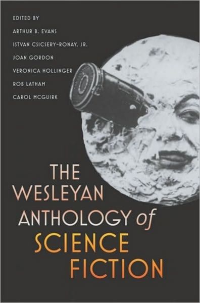 Produktbild: The Wesleyan Anthology of Science Fiction