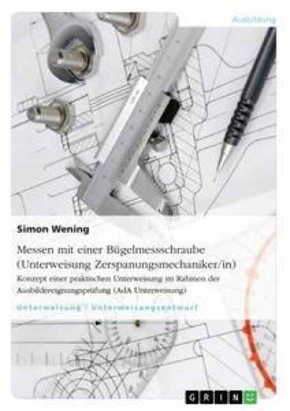 Produktbild: Messen mit einer B&uuml;gelmessschraube (Unterweisung Zerspanungsmechaniker/in)