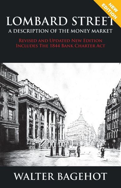 Produktbild: LOMBARD STREET - Revised and Updated New Edition, Includes The 1844 Bank Charter Act