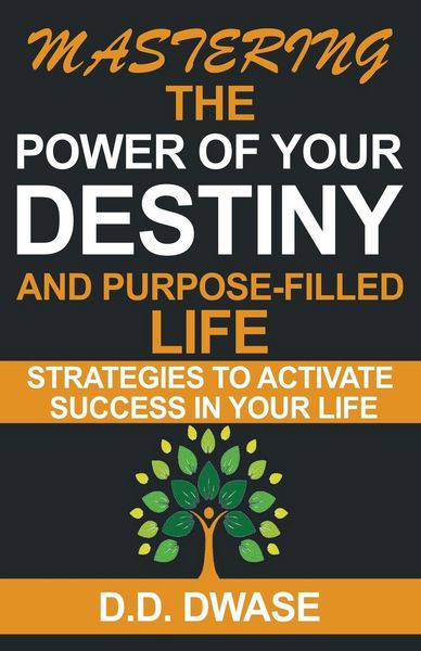 Produktbild: Mastering The Power Of Your Destiny And Purpose-Filled Life