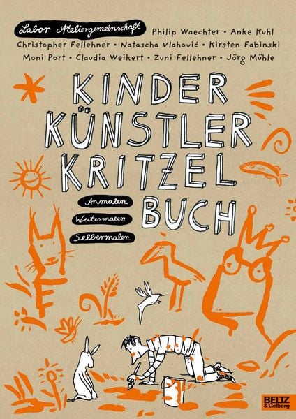 Kinder Künstler Kritzelbuch, Taschenbuch von Labor Ateliergemeinschaft, Beltz Verlagsgruppe GmbH & Co. KG, 978-3-407-79396-6