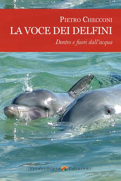 Produktbild: La voce dei delfini, dentro e fuori dall'acqua