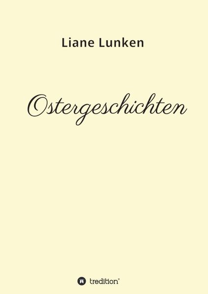 Ostergeschichten, Taschenbuch von Liane Lunken, Tredition, 9783746920481