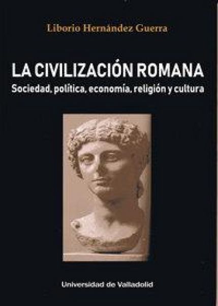 Produktbild: Civilizaci&oacute;n Romana, La. Sociedad, Pol&iacute;tica, Econom&iacute;a, Religi&oacute;n Y Cultura