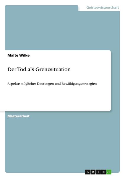 Der Tod als Grenzsituation, Taschenbuch von Malte Wilke, GRIN, 9783656547822