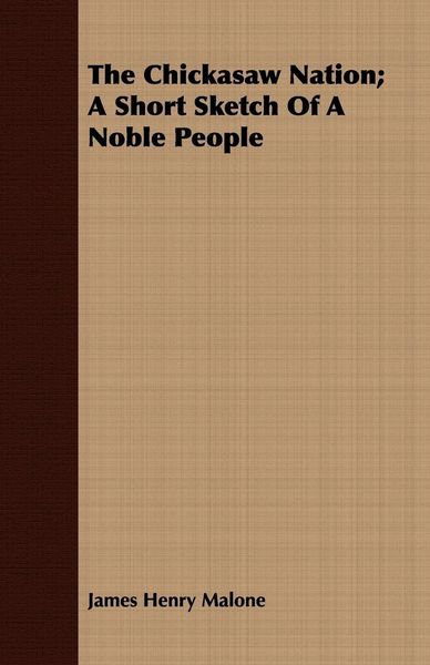 Produktbild: The Chickasaw Nation; A Short Sketch Of A Noble People