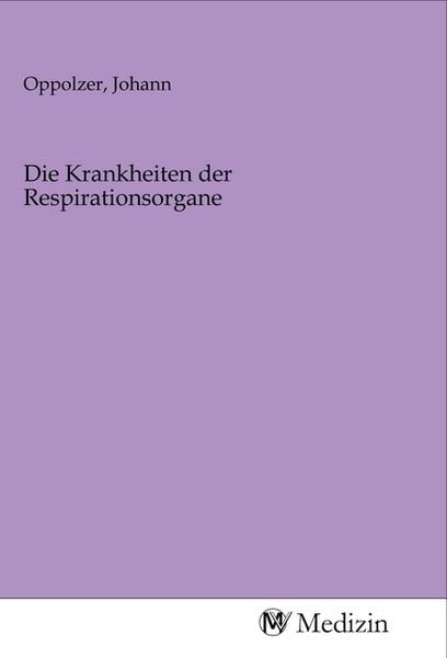 Produktbild: Die Krankheiten der Respirationsorgane