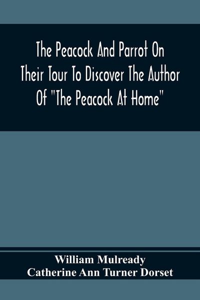 Produktbild: The Peacock And Parrot On Their Tour To Discover The Author Of "The Peacock At Home"