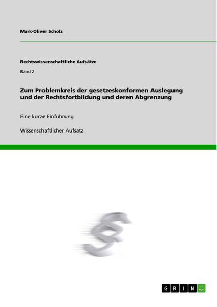 Produktbild: Zum Problemkreis der gesetzeskonformen Auslegung und der Rechtsfortbildung und deren Abgrenzung