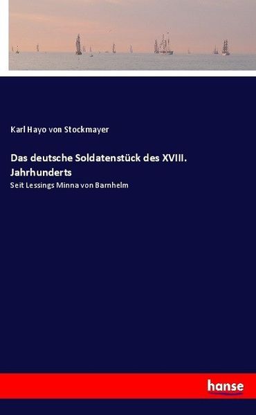 Produktbild: Das deutsche Soldatenst&uuml;ck des XVIII. Jahrhunderts