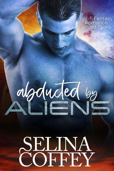 Produktbild: Abducted By Aliens: Sci-fi Fantasy Romance Short Story