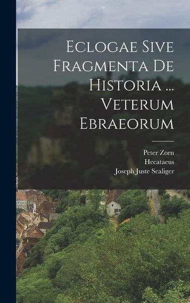 Produktbild: Eclogae Sive Fragmenta De Historia ... Veterum Ebraeorum