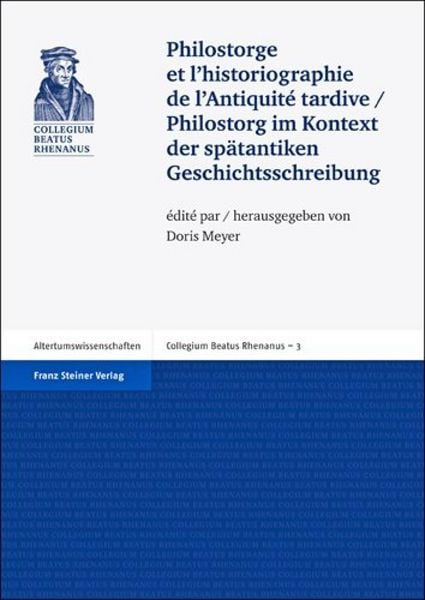 Produktbild: Philostorge et l'historiographie de l'Antiquit&eacute; tardive / Philostorg im Kontext der sp&auml;tantiken Geschichtsschreibung