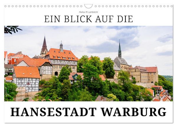 Ein Blick auf die Hansestadt Warburg (Wandkalender 2026 DIN A3 quer), CALVENDO Monatskalender