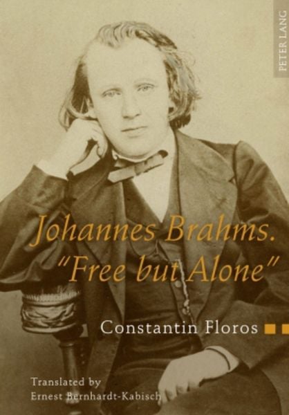 Produktbild: Johannes Brahms. &laquo;Free but Alone&raquo;