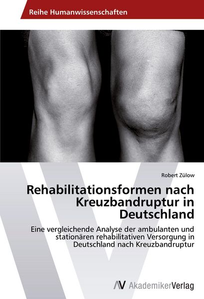 Produktbild: Rehabilitationsformen nach Kreuzbandruptur in Deutschland