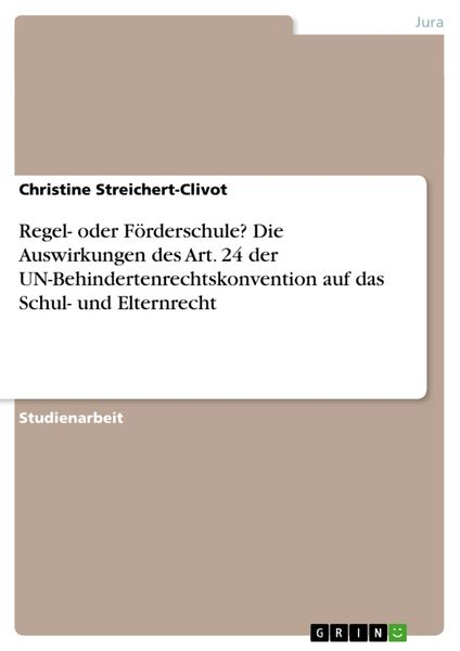 Regel- oder Förderschule? Die Auswirkungen des Art. 24 der UN-Behindertenrechtskonvention auf das Schul- und Elternrecht, Taschenbuch von Christine