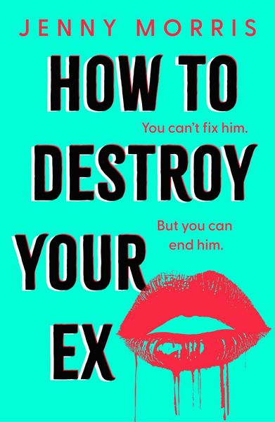 Produktbild: How to Destroy Your Ex
