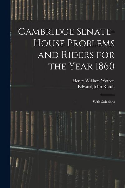 Produktbild: Cambridge Senate-House Problems and Riders for the Year 1860: With Solutions