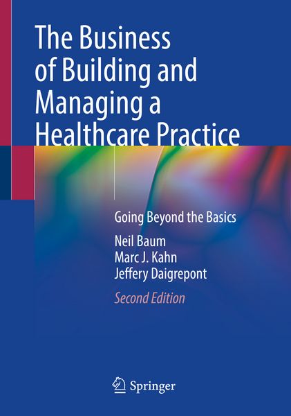 Produktbild: The Business of Building and Managing a Healthcare Practice