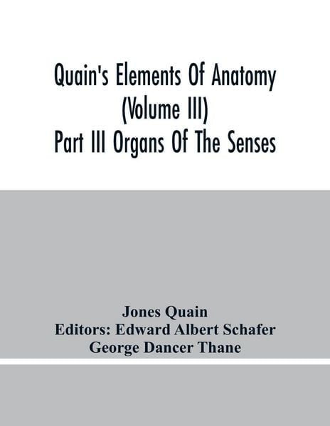 Produktbild: Quain'S Elements Of Anatomy (Volume Iii) Part Iii Organs Of The Senses